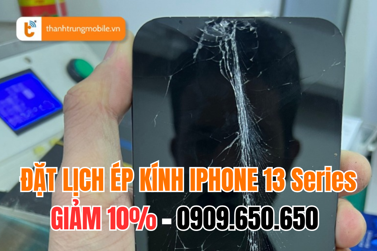 Dịch vụ ép kính điện thoại iPhone 13 lấy liền tại HCM